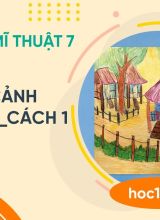 Phong cảnh quê hương  Cách 1 - Mĩ thuật 7